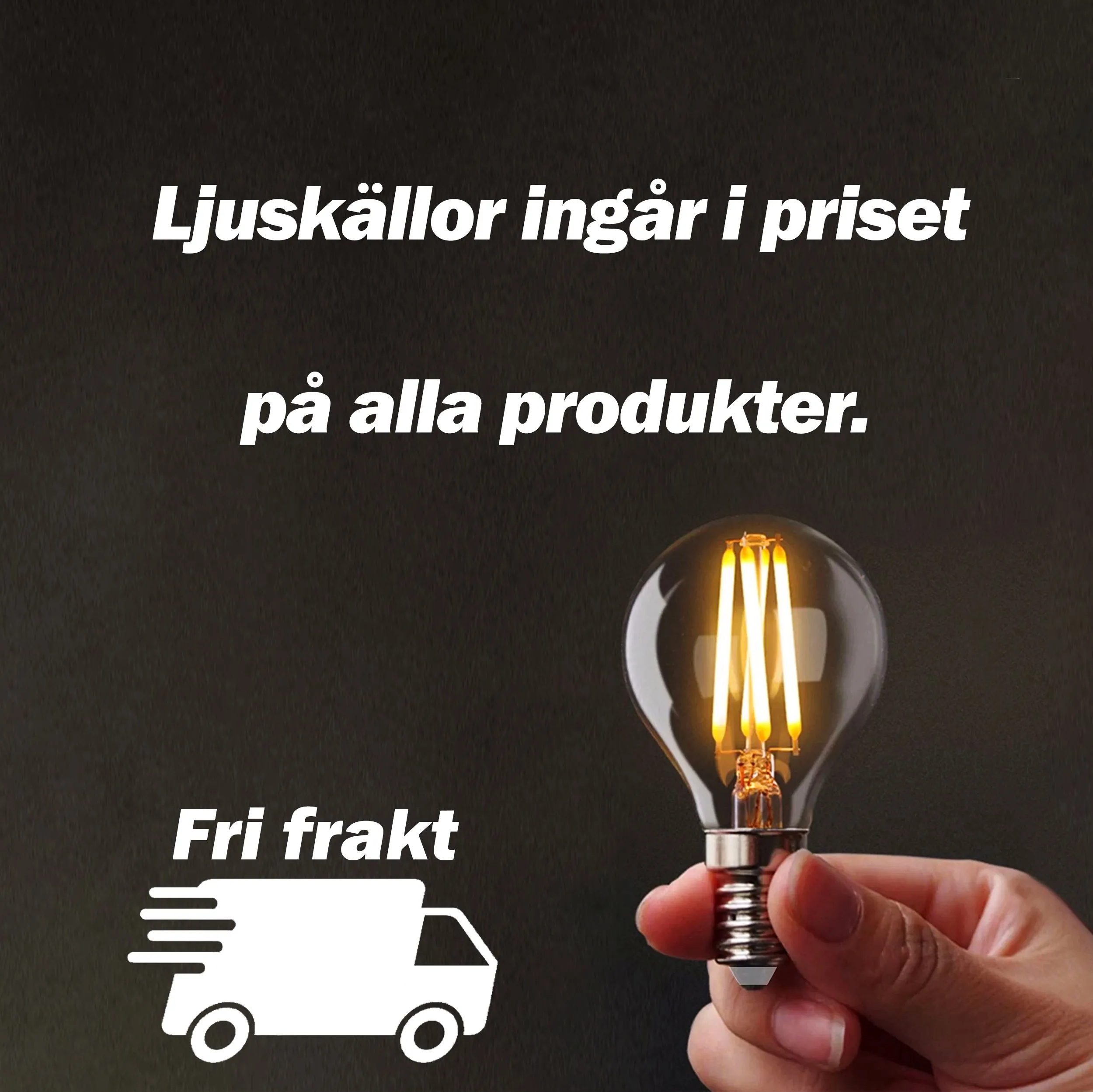 Ljuskällor ingår